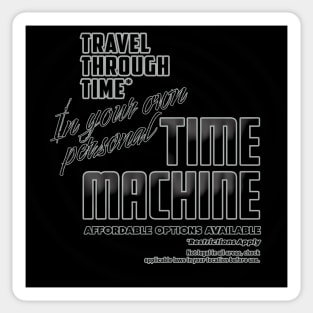 Travel Through Time In Your Own Personal TIME MACHINE Sticker